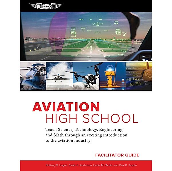 Aviation High School Facilitator Guide, Brittany D. Hagen