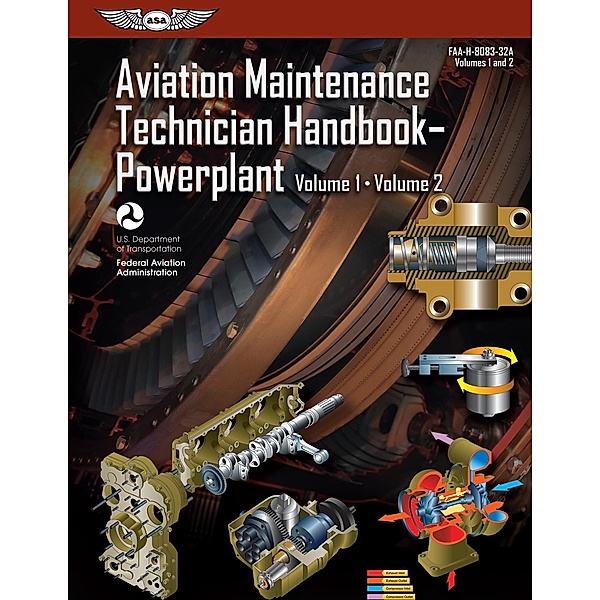 Aviation Maintenance Technician Handbook: Powerplant, Federal Aviation Administration (FAA)/Aviation Supplies & Academics (ASA)