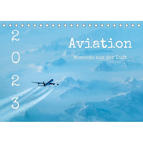 Aviation - Momente aus der Luft (Tischkalender 2023 DIN A5 quer), CorneliusPictures