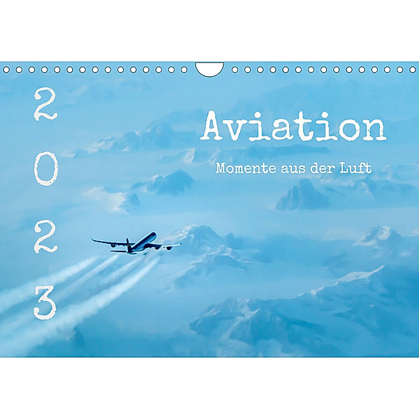 Aviation - Momente aus der Luft (Wandkalender 2023 DIN A4 quer), CorneliusPictures
