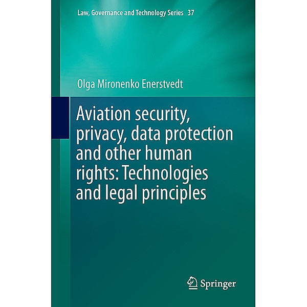 Aviation Security, Privacy, Data Protection and Other Human Rights: Technologies and Legal Principles, Olga Mironenko Enerstvedt