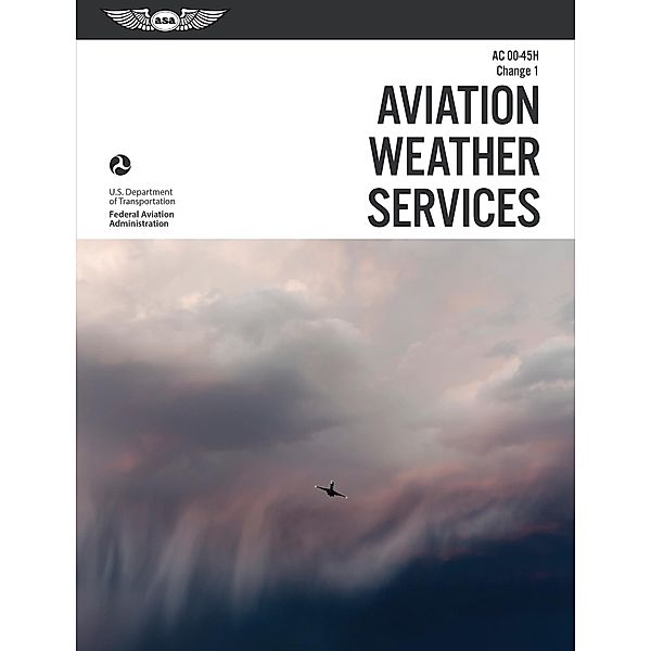 Aviation Weather Services, Federal Aviation Administration /Aviation Supplies & Academics (FAA) (Asa)