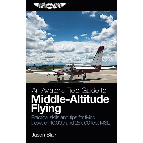 Aviator's Field Guide to Middle-Altitude Flying, Jason Blair