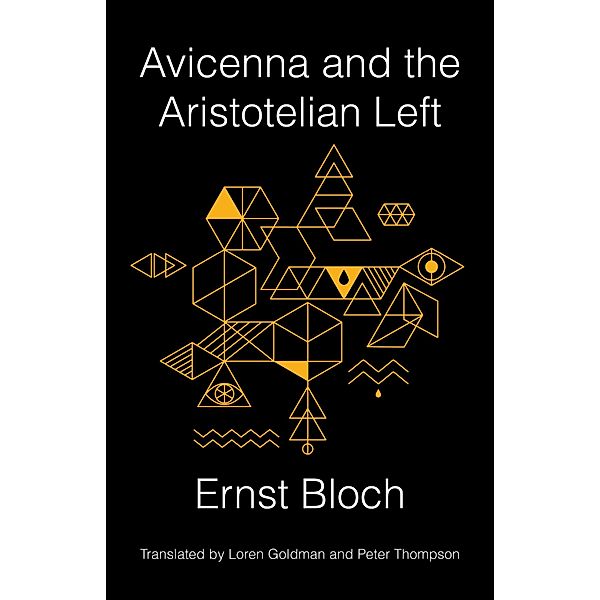 Avicenna and the Aristotelian Left / New Directions in Critical Theory Bd.63, Ernst Bloch