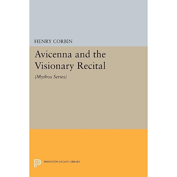 Avicenna and the Visionary Recital / Bollingen Series, Henry Corbin