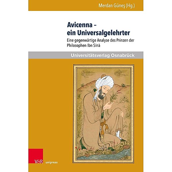 Avicenna - ein Universalgelehrter / Veröffentlichungen des Instituts für Islamische Theologie der Universität Osnabrück