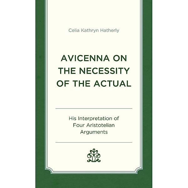 Avicenna on the Necessity of the Actual, Celia Kathryn Hatherly