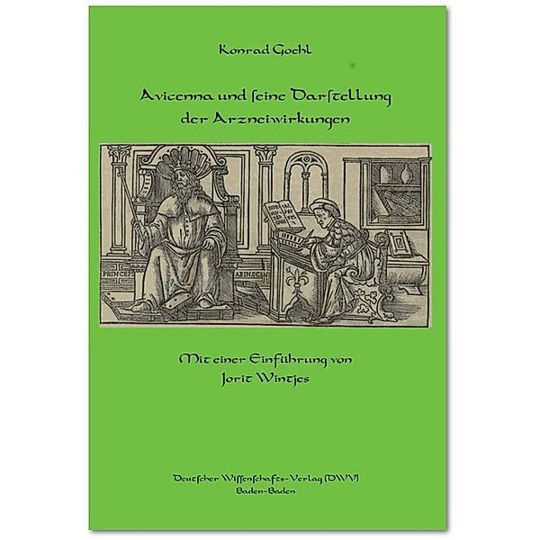 Avicenna und seine Darstellung der Arzneiwirkungen, Konrad Goehl