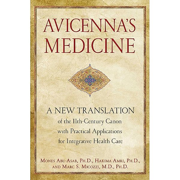 Avicenna's Medicine / Healing Arts, Mones Abu-Asab, Hakima Amri, Marc S. Micozzi