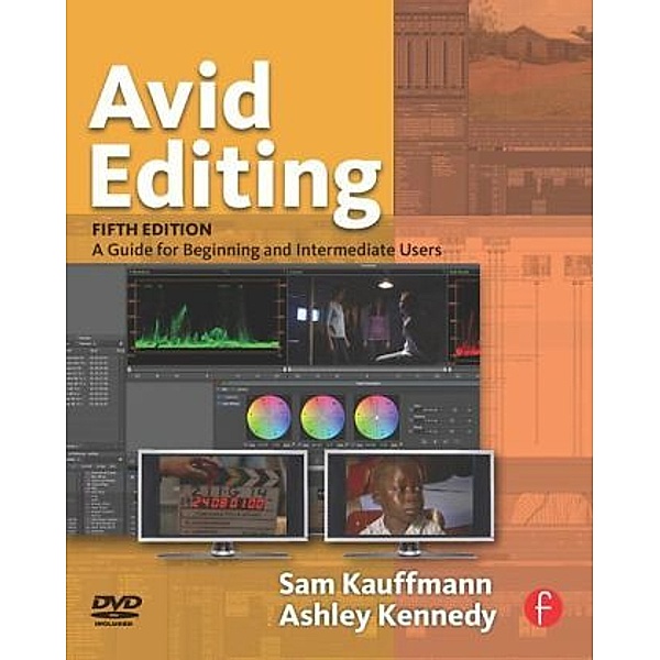 Avid Editing, w. DVD-ROM, Sam Kauffmann, Ashley Kennedy