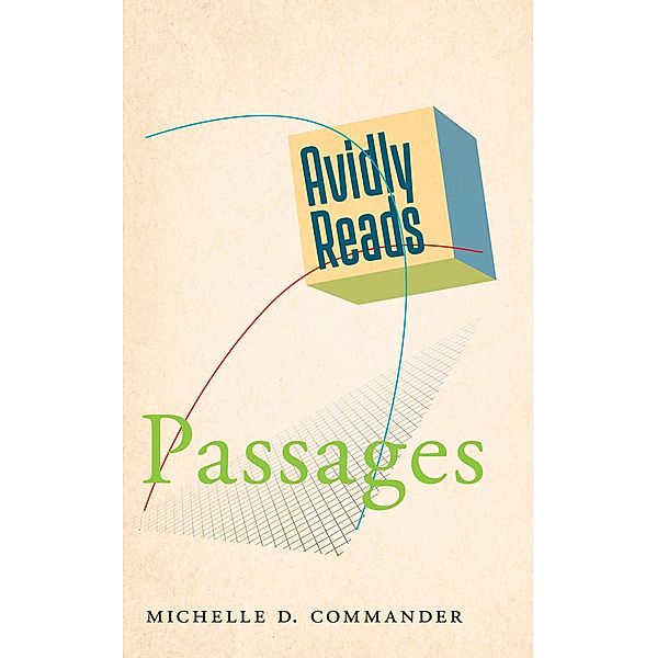 Avidly Reads Passages / NYU Press, Michelle D. Commander
