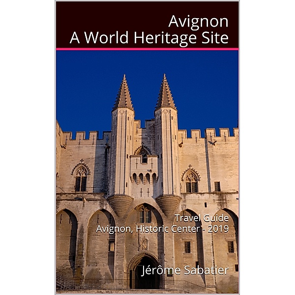 Avignon A World Heritage Site, Jérôme Sabatier