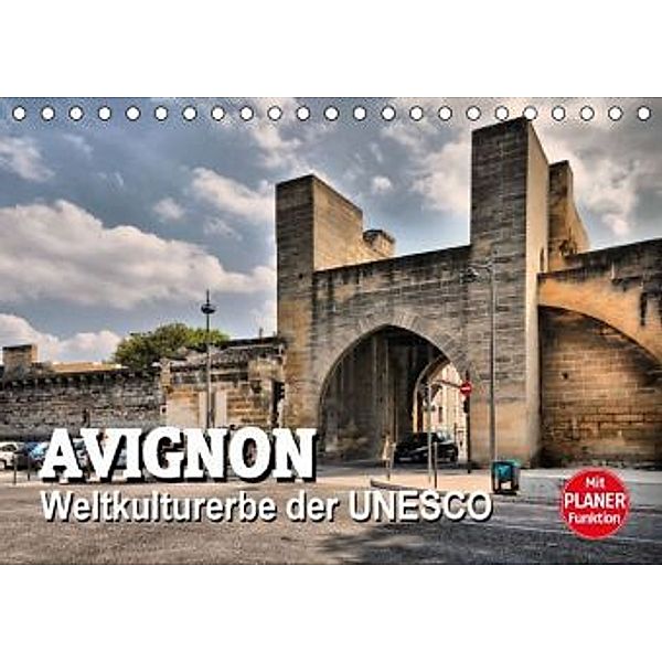 Avignon - Weltkulturerbe der UNESCO (Tischkalender 2016 DIN A5 quer), Thomas Bartruff