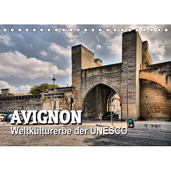 Avignon - Weltkulturerbe der UNESCO (Tischkalender 2022 DIN A5 quer), Thomas Bartruff