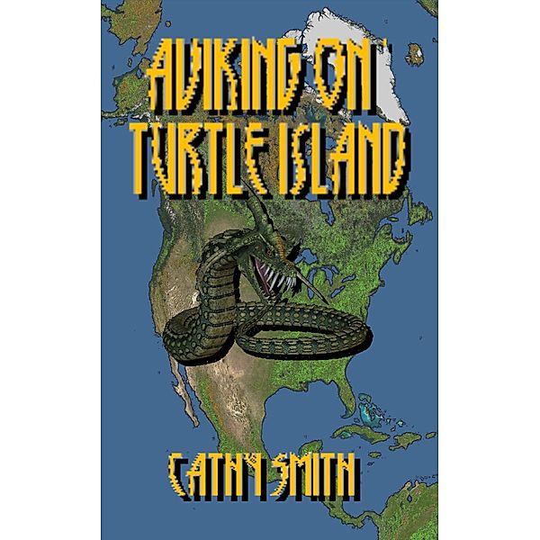 Aviking on Turtle Island (Jormungander Goes Native) / Jormungander Goes Native, Cathy Smith