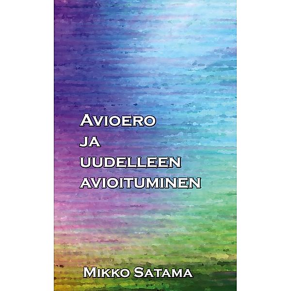Avioero ja uudelleen avioituminen, Mikko Satama