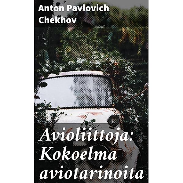 Avioliittoja: Kokoelma aviotarinoita, Anton Pavlovich Chekhov