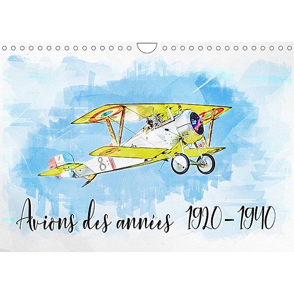 Avions des années 1920-1940 (Calendrier mural 2023 DIN A4 horizontal), Sudpastel