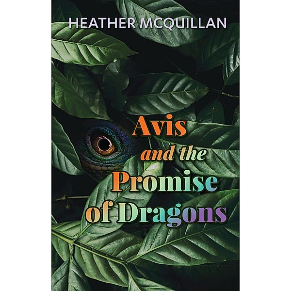Avis and the Promise of Dragons, Heather McQuillan