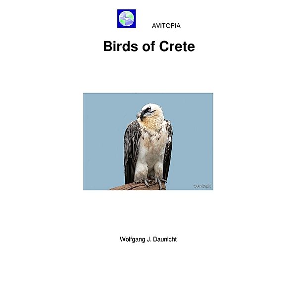 AVITOPIA - Birds of Crete, Wolfgang Daunicht