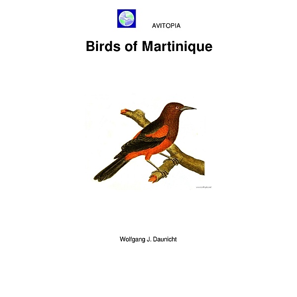 AVITOPIA - Birds of Martinique, Wolfgang Daunicht