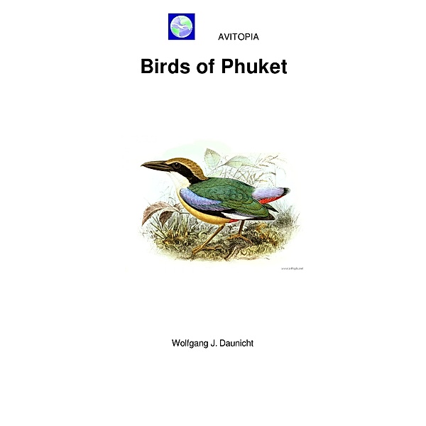 AVITOPIA - Birds of Phuket, Wolfgang Daunicht