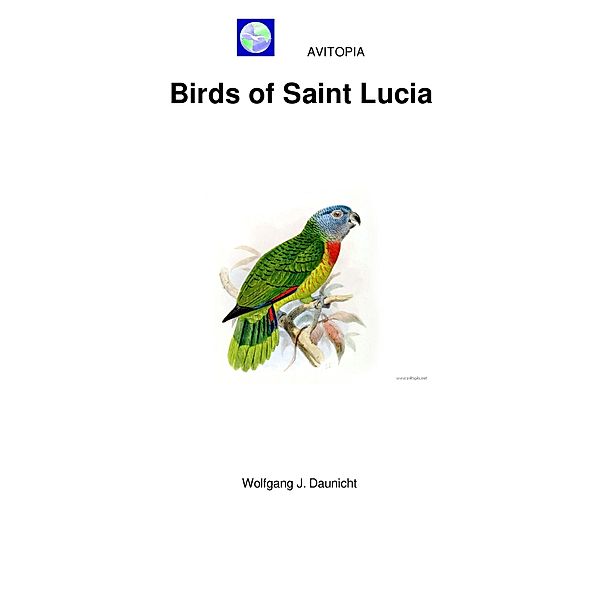 AVITOPIA - Birds of Saint Lucia, Wolfgang Daunicht