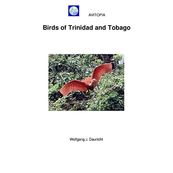 AVITOPIA - Birds of Trinidad and Tobago, Wolfgang Daunicht