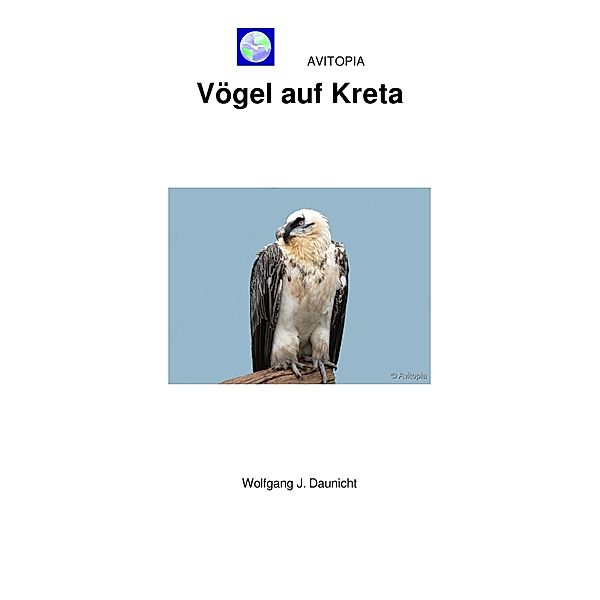 AVITOPIA - Vögel auf Kreta, Wolfgang Daunicht