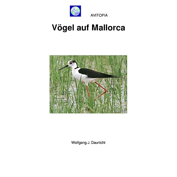 AVITOPIA - Vögel auf Mallorca, Wolfgang Daunicht