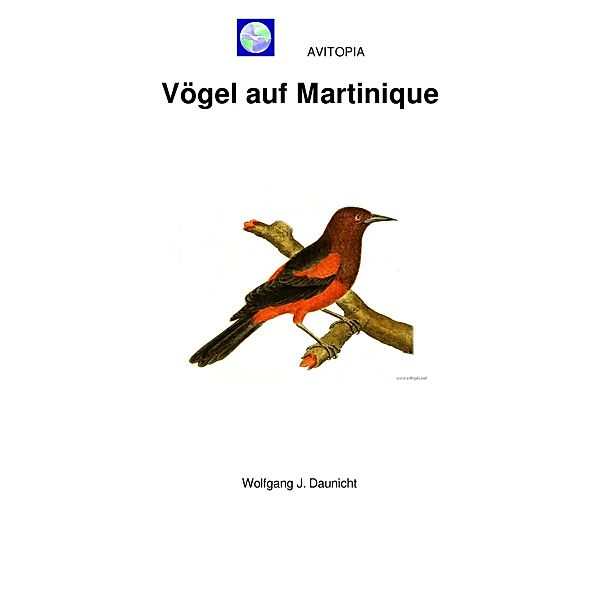 AVITOPIA - Vögel auf Martinique, Wolfgang Daunicht