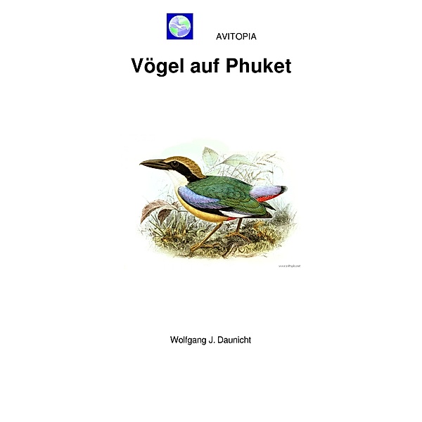 AVITOPIA - Vögel auf Phuket, Wolfgang Daunicht