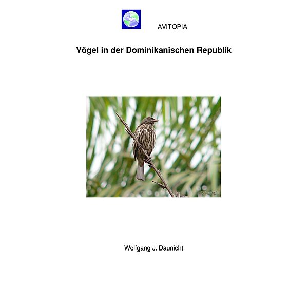 AVITOPIA - Vögel in der Dominikanischen Republik, Wolfgang Daunicht