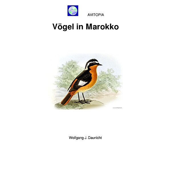 AVITOPIA - Vögel in Marokko, Wolfgang J. Daunicht