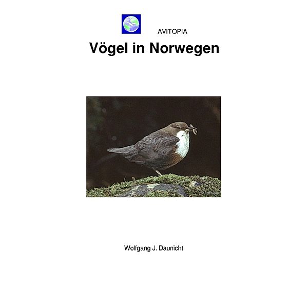 AVITOPIA - Vögel in Norwegen, Wolfgang Daunicht