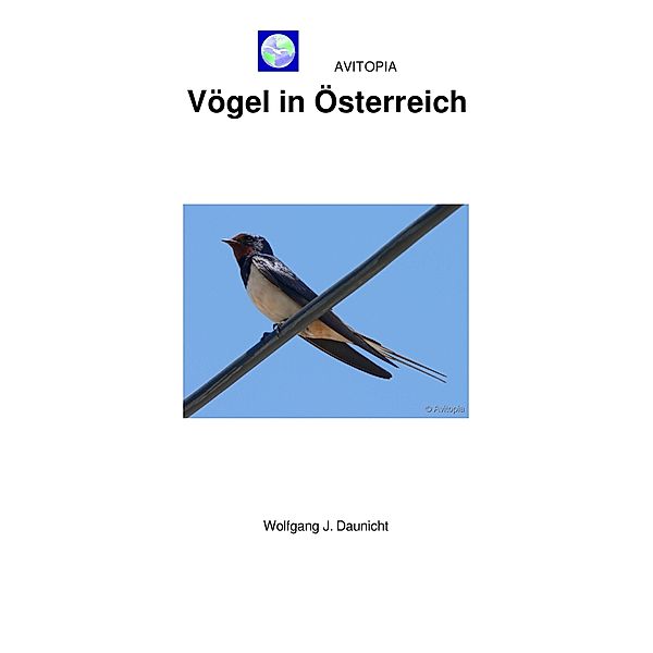 AVITOPIA - Vögel in Österreich, Wolfgang Daunicht