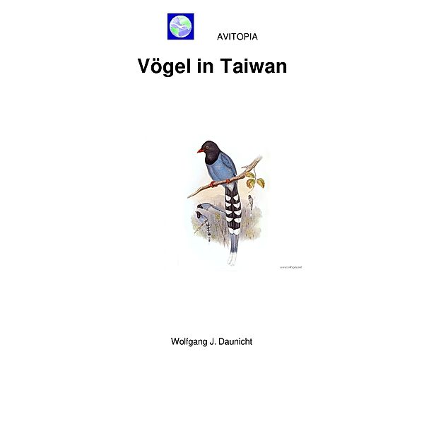 AVITOPIA - Vögel in Taiwan, Wolfgang Daunicht