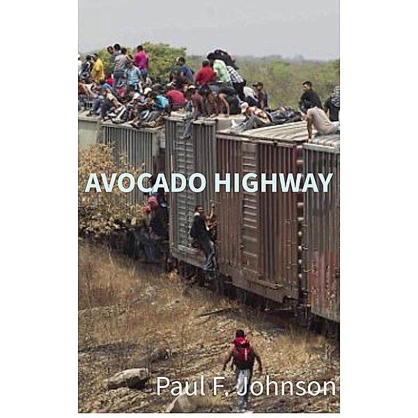 Avocado Highway, Paul F. Johnson