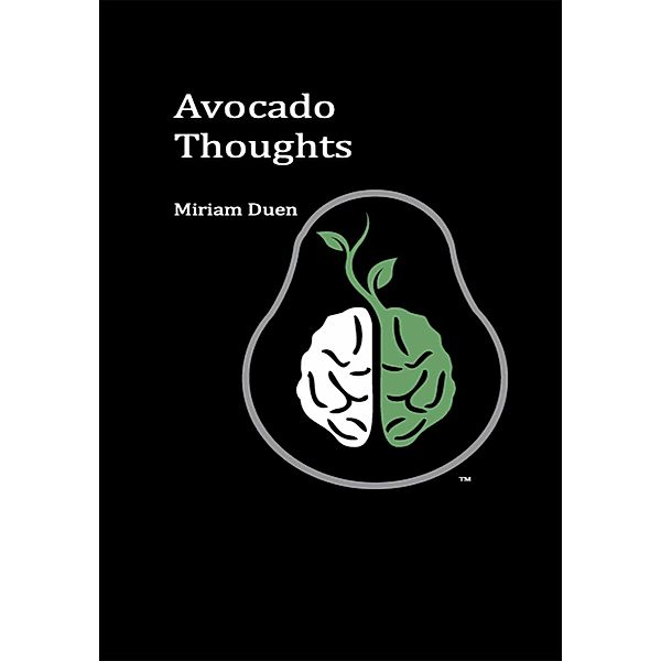 Avocado Thoughts, Miriam Duen
