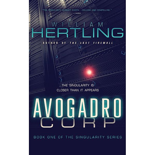 Avogadro Corp: The Singularity is Closer than It Appears / William Hertling, William Hertling