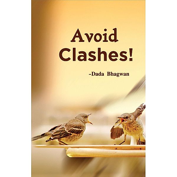 Avoid Clashes, Dada Bhagwan