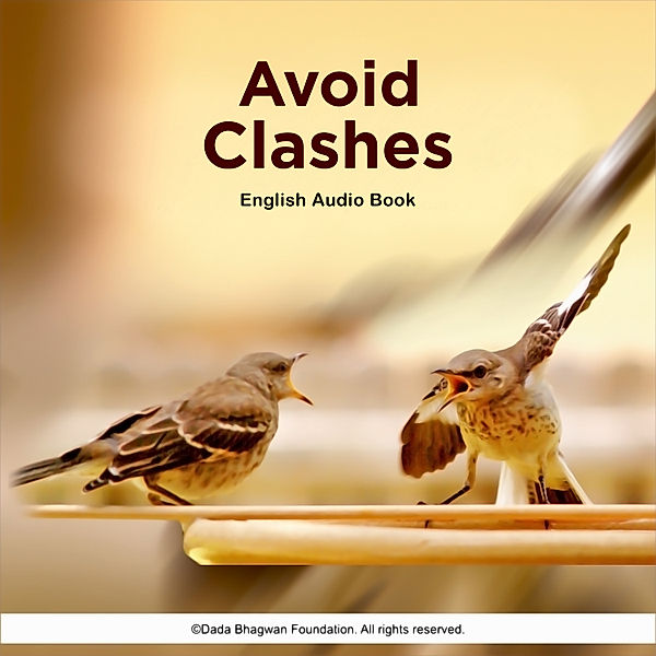 Avoid Clashes - English Audio Book, Dada Bhagwan
