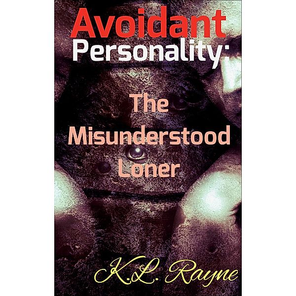 Avoidant Personality: The Misunderstood Loner (Clouds of Rayne, #7) / Clouds of Rayne, K. L. Rayne