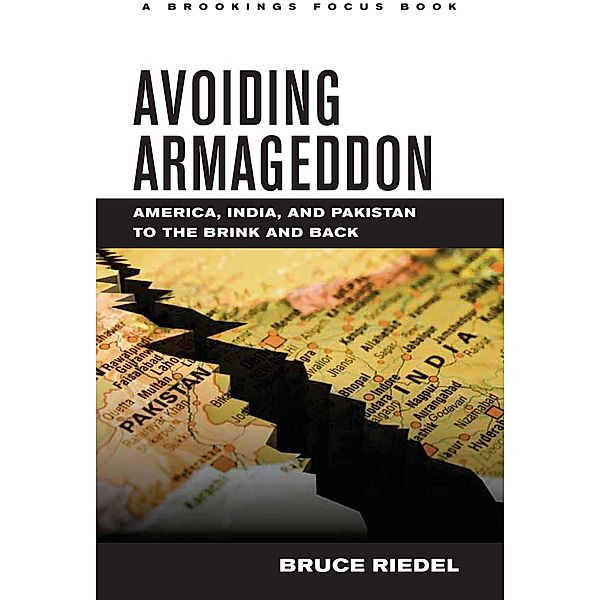 Avoiding Armageddon / Brookings FOCUS Book, Bruce Riedel