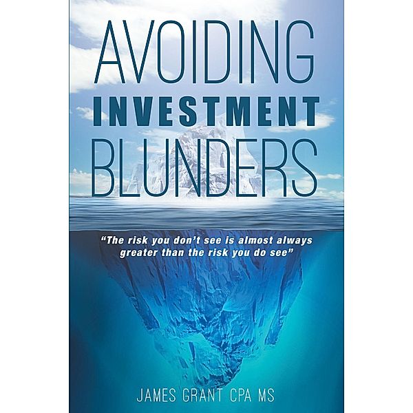 Avoiding Investment Blunders / Page Publishing, Inc., James Grant CPA