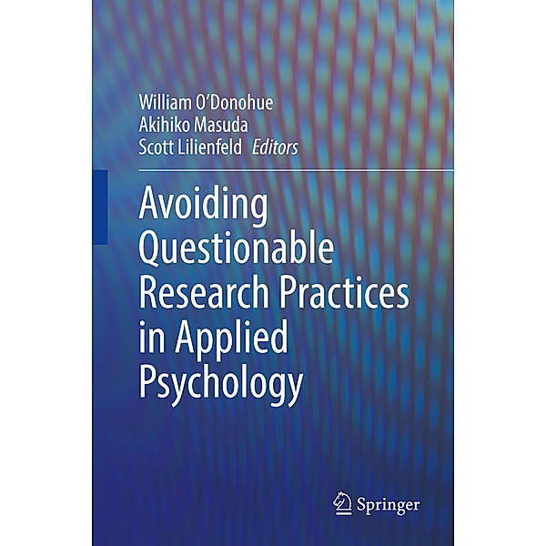 Avoiding Questionable Research Practices in Applied Psychology