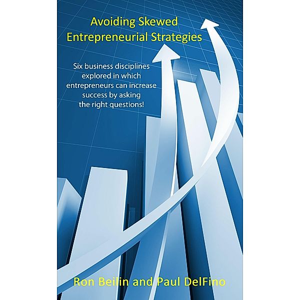 Avoiding Skewed Entrepreneurial Strategies, Ron Beilin