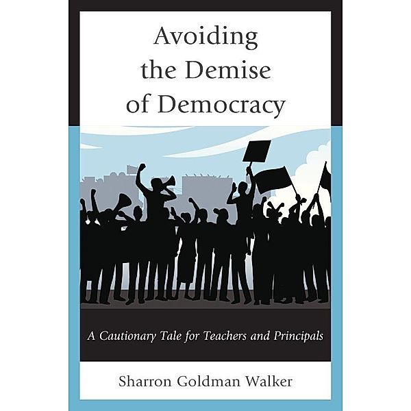 Avoiding the Demise of Democracy, Sharron Goldman Walker