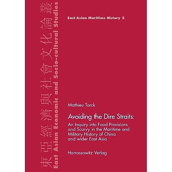 Avoiding the Dire Straits / East Asian Economic and Socio-cultural Studies - East Asian Maritime History Bd.5, Mathieu Torck