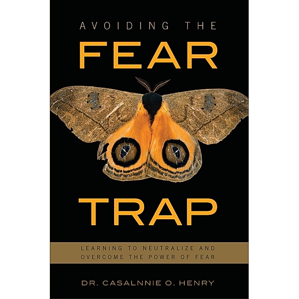 Avoiding the Fear Trap, Casalnnie O. Henry
